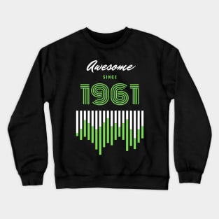 Awesome Since 1961, 60 years old, 60th Birthday Gift Crewneck Sweatshirt